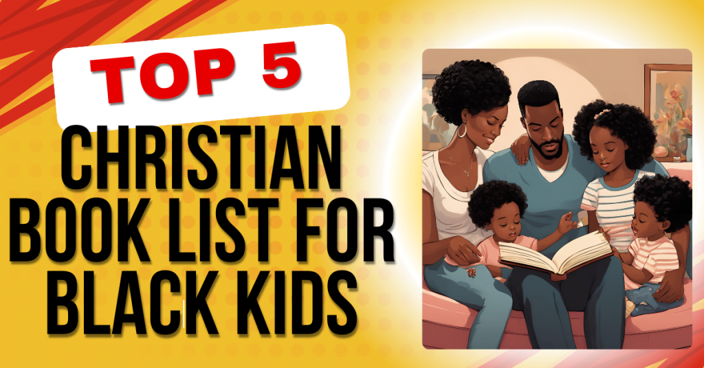 Top 5 Christian Books For Black Children That Teach Christ's Love